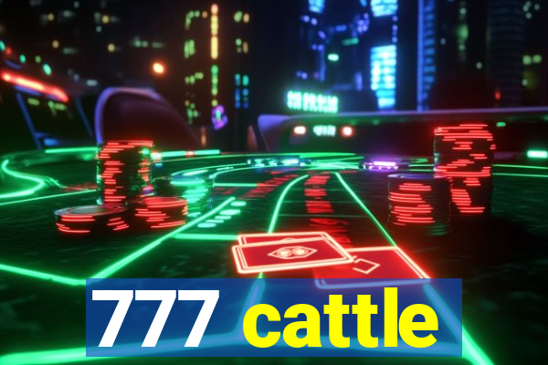 777 cattle